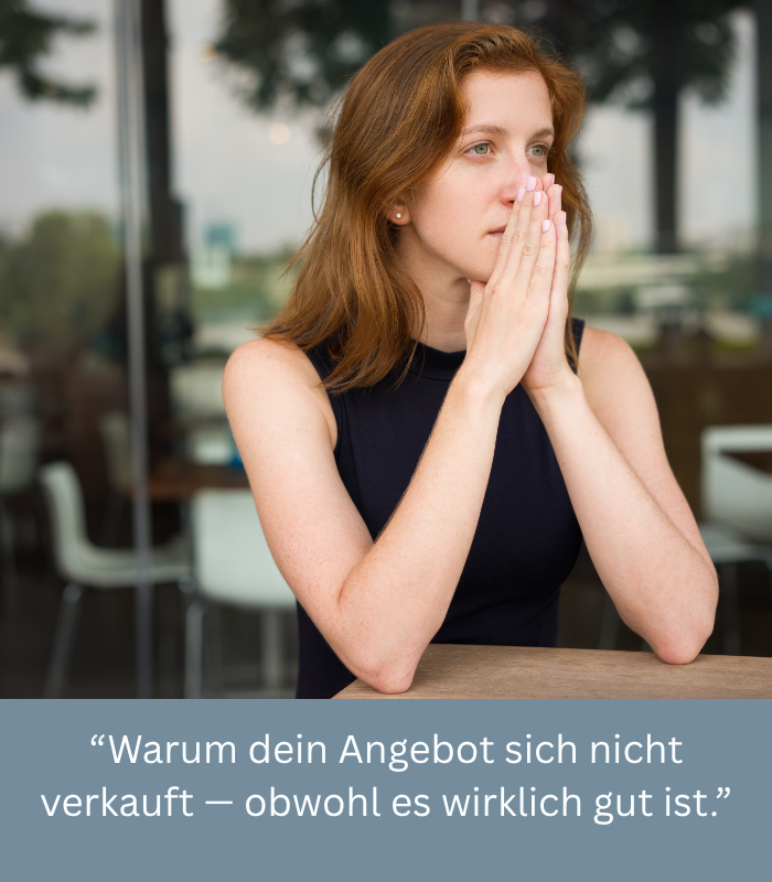 Warum dein Angebot sich nicht verkauft — obwohl es wirklich gut ist
